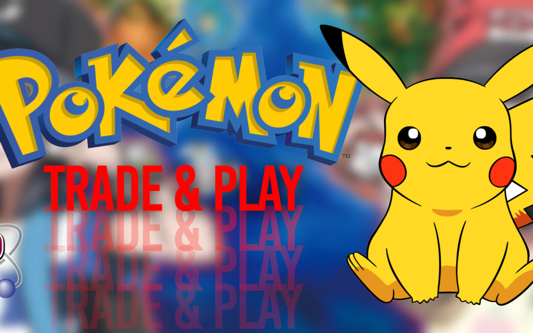 Pokemon – Trade & Play