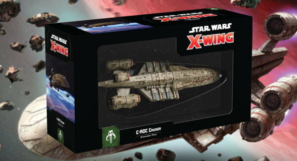 C-ROC Cruiser Expansion Pack Star Wars X-Wing 2nd Ed Miniatures Game